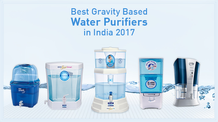 Best Gravity Based Water Purifiers in India 2017
