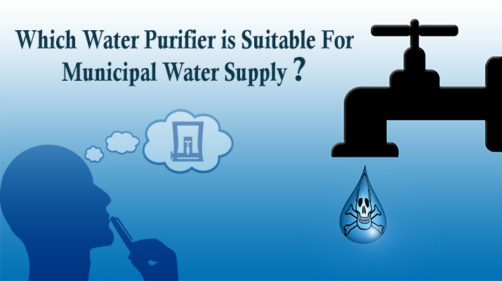 Which Water Purifier is Best for Municipal Water Supply